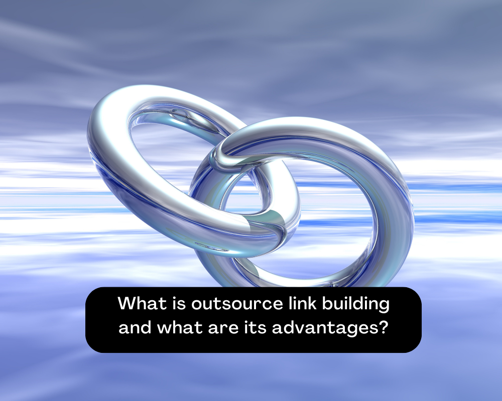 What is outsource link building and what are its advantages?